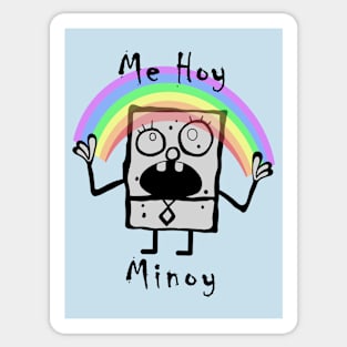 Me Hoy Minoy Sticker